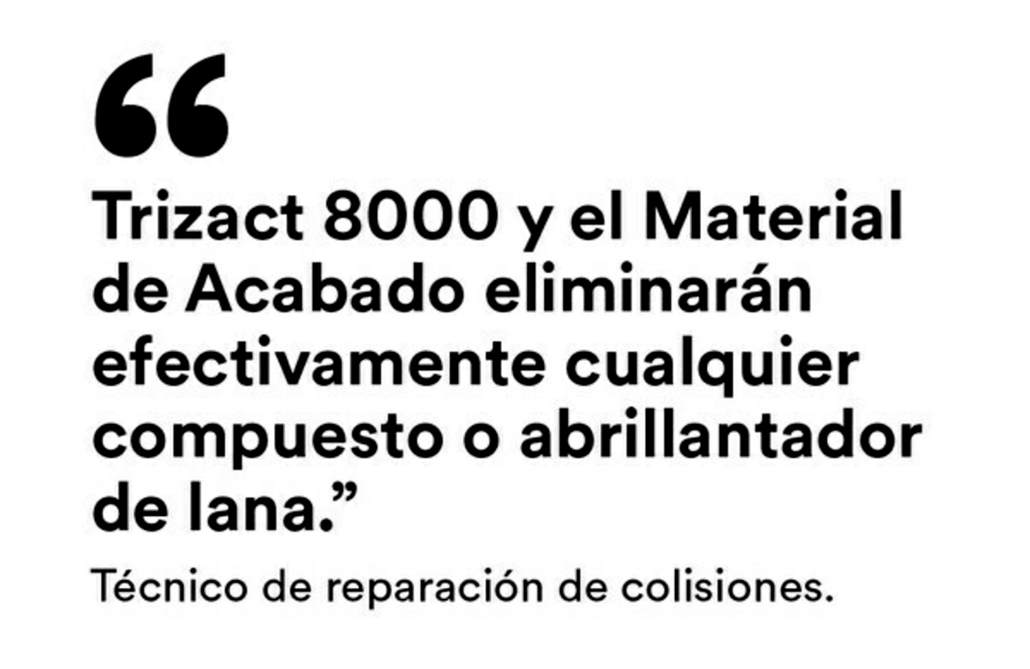 Trizact 8000 y material de acabado que eliminan el uso de compuestos y pulido con lana
